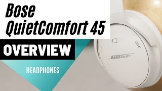 Bose QC45 Headphones Overview [upl. by Ahse732]