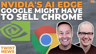 TWiST News Nvidias AI Edge Google Might Have to Sell Chrome and Founder Fridays Updates  E2049 [upl. by Cresa]