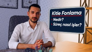 Kısaca Kitle Fonlama  Nedir Fonlama Süreci Nasıl İşler [upl. by Arman833]