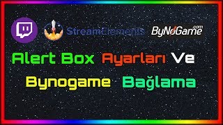 Stream Elements Alert Box Ayarları Ve Bynogame Bağlama [upl. by Annyahs982]