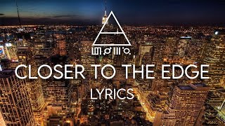 30 Seconds To Mars  Closer To The Edge Lyric Video [upl. by Aihsit]