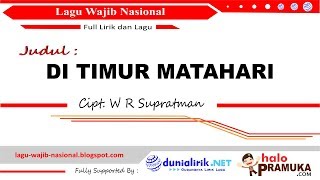 DI TIMUR MATAHARI Lirik Lagu Wajib Nasional Cipt WR Supratman [upl. by Beale]