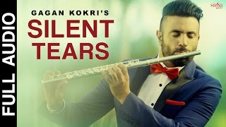 Silent Tears  Gagan Kokri  Sukh Sanghera  Latest Punjabi Song 2016  SagaHits [upl. by Marney69]