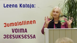 Leena Kataja Jumalallinen voima Jeesuksessa 3112024 [upl. by Ettie12]