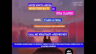 Msubi Tiger Wa Tz Ft Issa Classic Song Shida Or Etabhu 255742174217 [upl. by Alet289]