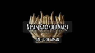 Nizam Karakolu Marşı  Halit Recep ARMAN [upl. by Mazlack]