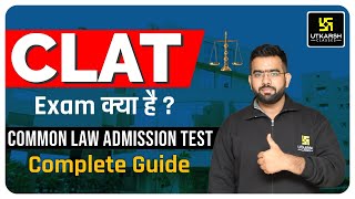 All About CLAT Exam Eligibility Exam Pattern Syllabus  Complete Guide  Utkarsh CLAT Classes [upl. by Zaid57]