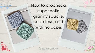 How to make a supersolid granny square no gaps and seamless two different methods [upl. by Iliram158]