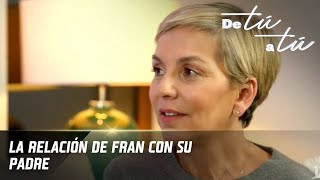 quotTengo el complejo de Electraquot Fran y la relación con su padre De Tú a Tú 2022 [upl. by Urson]