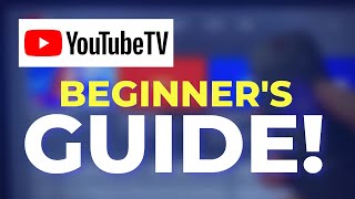 The Ultimate Guide to YouTube TV for Beginners [upl. by Enomis426]