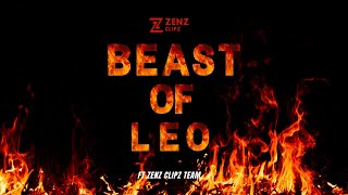 Beast Of Leo  Zenz Clipz Team [upl. by Killarney555]