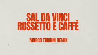 Sal Da Vinci  Rossetto e Caffè  Marco Trianni Remix [upl. by Enelrac115]