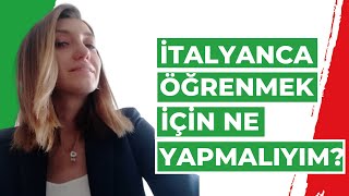 İTALYANCA ÖĞRENMEK İÇİN NE YAPMALIYIM [upl. by Ridgley]