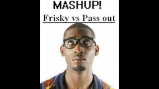 FRISKY vs PASS OUT  Tinie Tempah Mashup 2010 MASHUP [upl. by Dalury636]