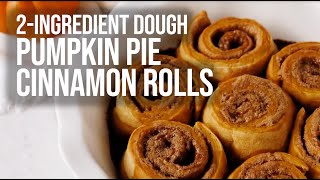 2Ingredient Dough Pumpkin Pie Cinnamon Rolls [upl. by Qooraf]