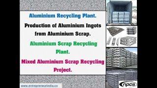 Aluminium Recycling Plant  Production of Aluminium Ingots from Aluminium Scrap [upl. by Ahsieuqal274]