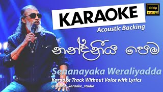 Nandaneeya Pema  නන්දනීය පෙම  Sinhala Karaoke  Without Voice  Senanayaka Weraliyadda [upl. by Cutlip]