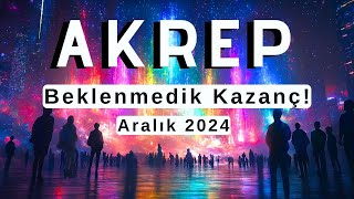 Akrep Burcu Aralık 2024  Beklenmedik Kazanç [upl. by Dorrehs]