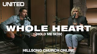 Whole Heart Hold Me Now Church Online  Hillsong UNITED [upl. by Hsan539]