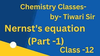 Concept of Nernsts equation Part 1Class 12 [upl. by Nerrual314]