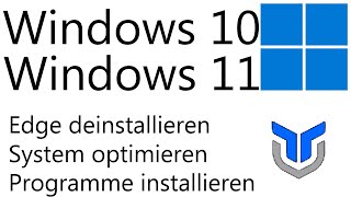 TUT Windows 10  11  Edge deinstallieren System optimieren Programme installieren 4K  DE [upl. by Aissilem]