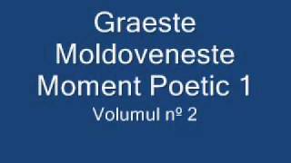 Graeste Moldoveneste  Moment Poetic 1 [upl. by Hagi]