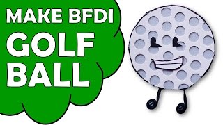 🏐⛳ Make BFDI Golfball ⛳🏐 [upl. by Desberg507]