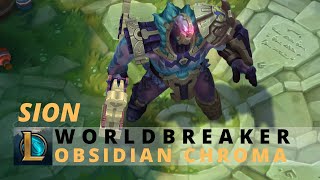 Worldbreaker Sion Obsidian Chroma  League Of Legends [upl. by Yeltsew]