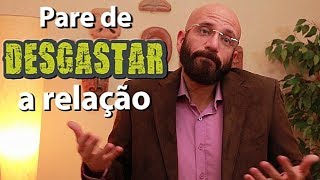 Pare de desgastar seu relacionamento  Marcos Lacerda [upl. by Alil]