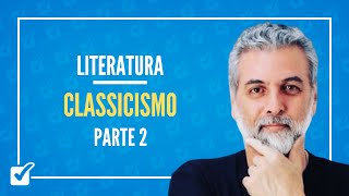 0303 Classicismo  Parte 2 Literatura  Prof Nelson Sartori [upl. by Lipp]