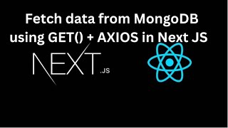 Next JS Tutorial 8 Fetch data from MongoDB using GET  AXIOS in Next JS [upl. by Damali]