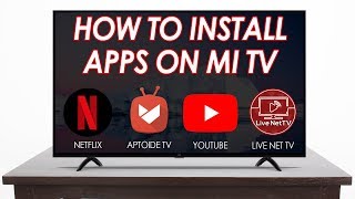 How To Install Apps On Mi TV  Watch Netflix And All International TV Channels [upl. by Wright]