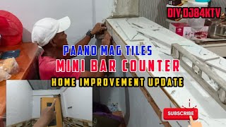 Paano mag tiles ng mini bar counter home improvement update DJ84KDiyTv [upl. by Ainoet178]