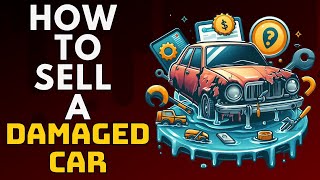 How to Sell Your Used Damaged Car [upl. by Ybeloc280]