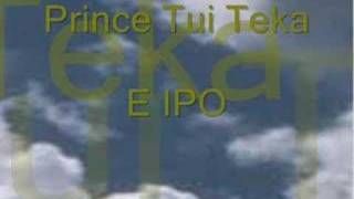 Prince Tui Teka  E Ipo [upl. by Lladnik]