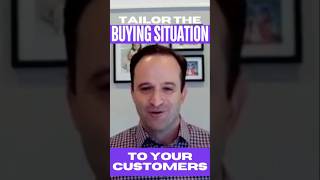 Tailor the buying situation to your customers [upl. by Nibroc]