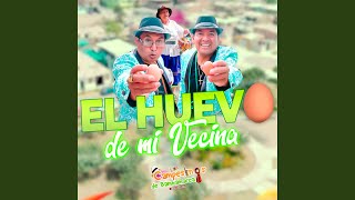 El Huevo De La Vecina Oficial [upl. by Ithsav]