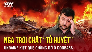 Nga dùng “độc chiêu” trói chặt “tử huyệt” ở Donbass quân Ukraine kiệt quệ chống đỡ nguy cơ vỡ trận [upl. by Kirk]