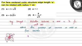 For face centered cubic structure edge length  \ a \  can be related with radius  \ r \ [upl. by Caitlin796]