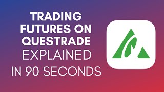 How To Trade Futures On Questrade 2024 [upl. by Pelagias]