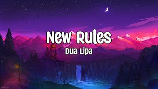 Dua Lipa  New Rules Lyrics [upl. by Ayila]