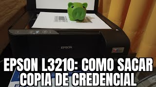 EPSON L3210 COPIAS DE INE O CREDENCIALES FACIL Y SENCILLO [upl. by Yelrak769]