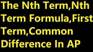 HOW TO FIND Nth TERMNth TERM FORMULAFIRST TERM amp COMMON IN ARITHMETIC PROGRESSION AP [upl. by Siednarb317]