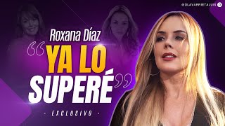 ¡ROXANA DIAZ LO CUENTA TODO [upl. by Elvie309]