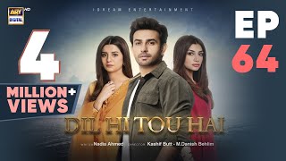 Dil Hi Tou Hai Episode 64  Ali Ansari  Zoya Nasir  10 Dec 2023  ARY Digital [upl. by Karlene514]