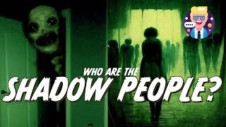 Shadow People  Explained What are they [upl. by Coleville899]