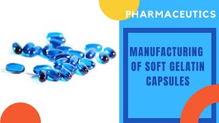 Manufacturing of Soft Gelatin Capsules [upl. by Evangelin]