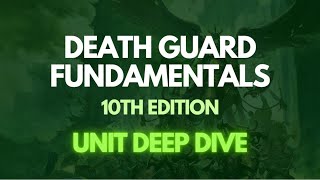 Death Guard 10th Ed Competitive Fundamentals Part Four Unit Deep Dive [upl. by Eenerb449]