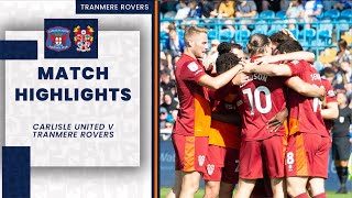 Match Highlights  Carlisle United v Tranmere Rovers [upl. by Rehpotsirk]