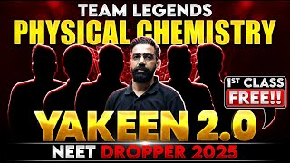 Yakeen 20 2025 Physical Chemistry 1st Class FREE🔥 NEET 2025 Dropper [upl. by Nnairda]